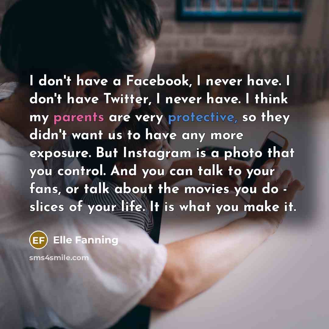 “I don't have a Facebook, I never have. I don't…” quote by Elle Fanning