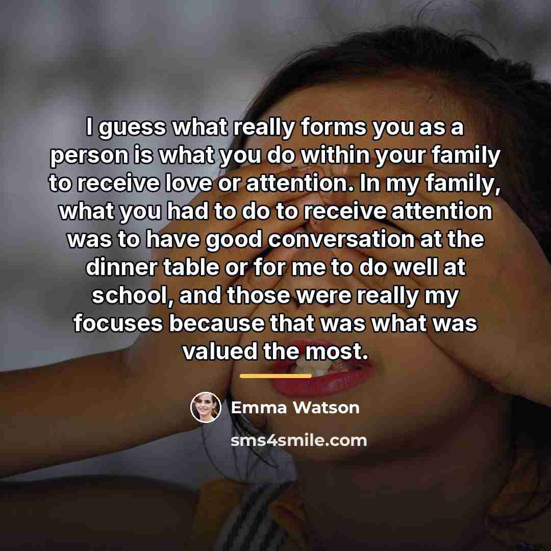 “I guess what really forms you as a person is…” quote by Emma Watson