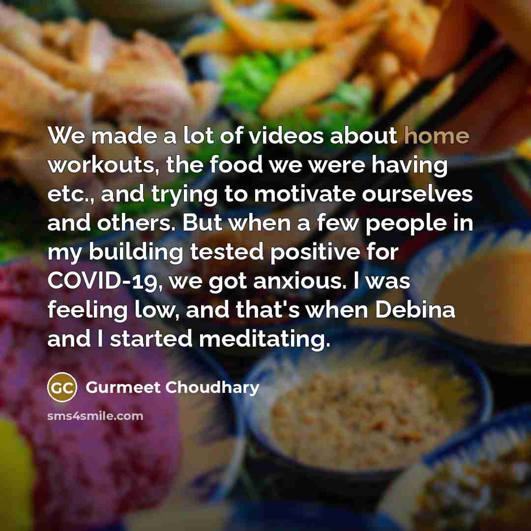 “We made a lot of videos about home workouts, the…” quote by Gurmeet Choudhary