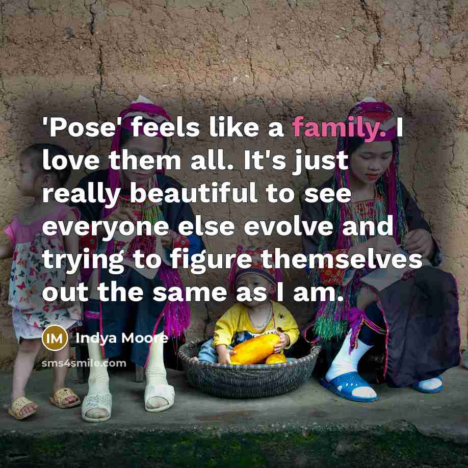“'Pose' feels like a family. I love them all. It's…” quote by Indya Moore