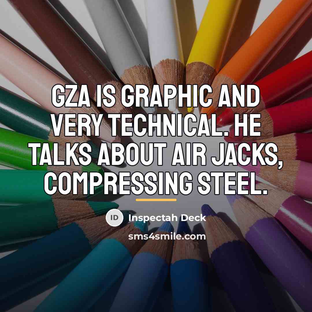 “GZA is graphic and very technical. He talks about air…” quote by Inspectah Deck