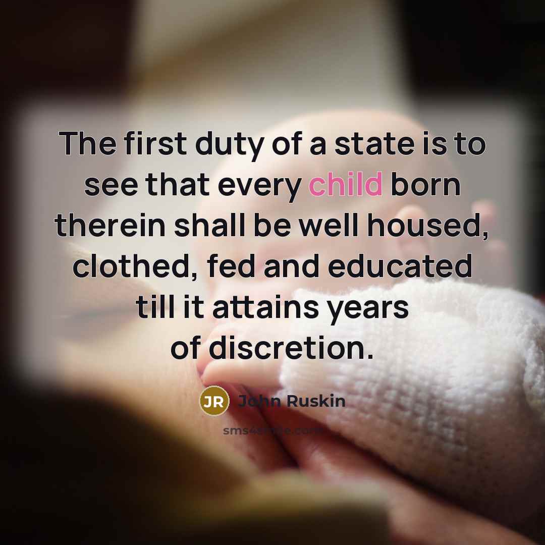 “The first duty of a state is to see that…” quote by John Ruskin