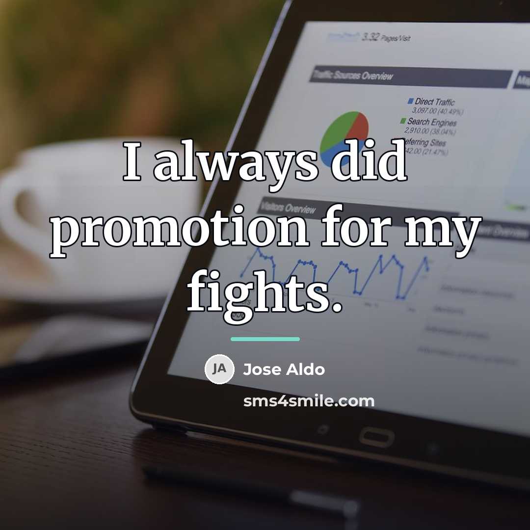 “I always did promotion for my fights.…” quote by Jose Aldo