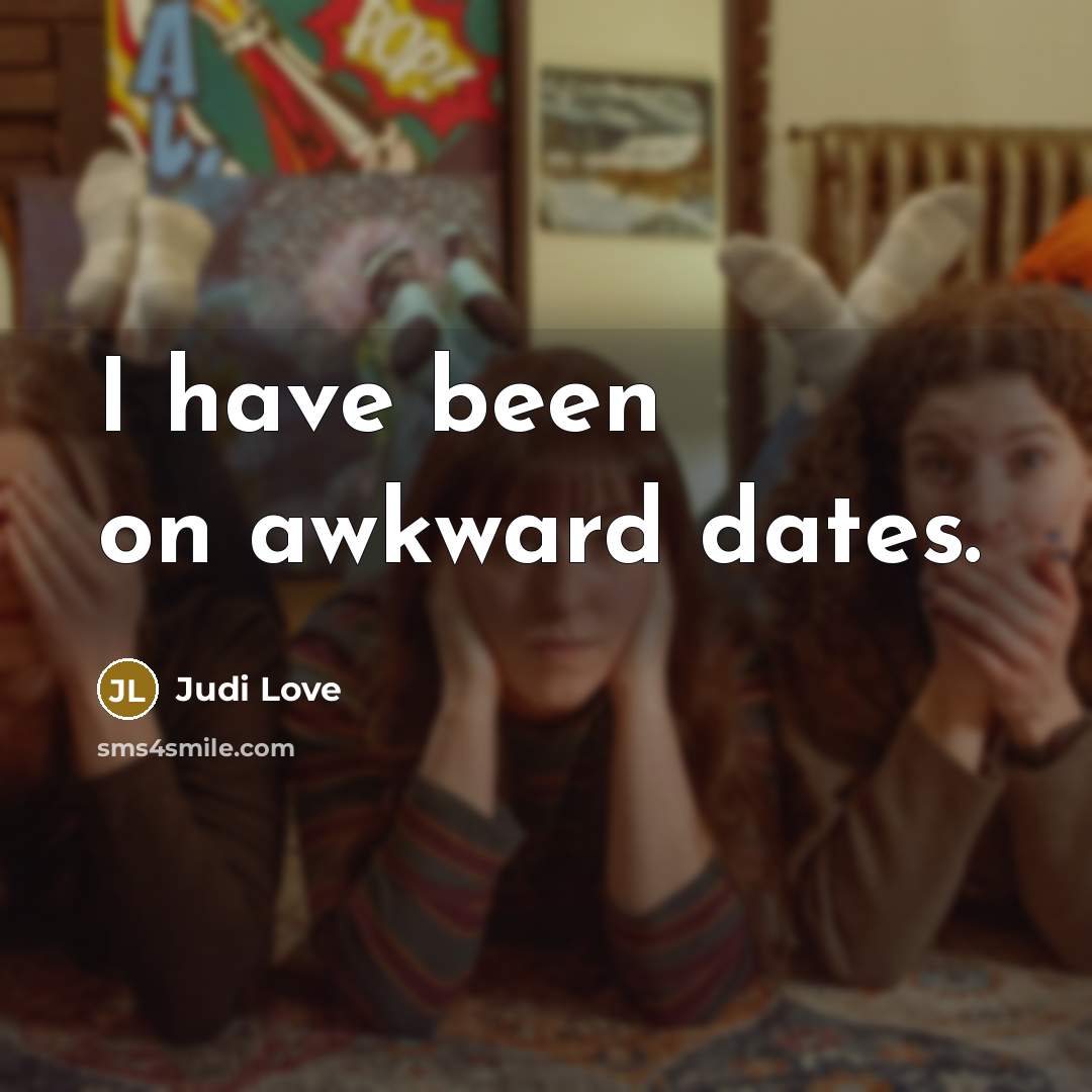“I have been on awkward dates.…” quote by Judi Love