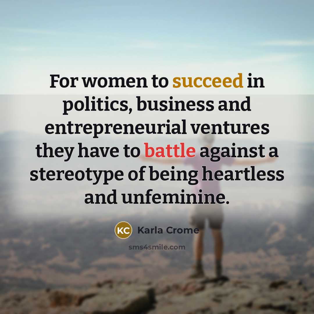 “For women to succeed in politics, business and entrepreneurial ventures…” quote by Karla Crome