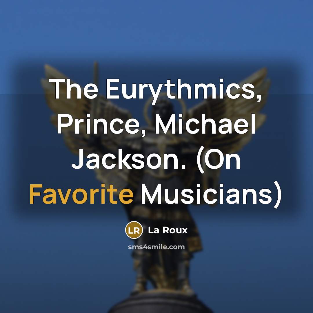 “The Eurythmics, Prince, Michael Jackson. (On Favorite Musicians)” quote by La Roux
