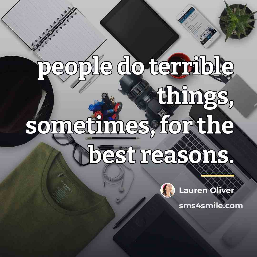 “people do terrible things, sometimes, for the best reasons.…” quote by Lauren Oliver