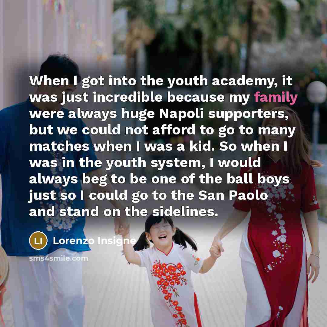 “When I got into the youth academy, it was just…” quote by Lorenzo Insigne