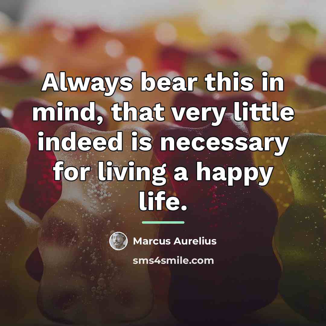 “Always bear this in mind, that very little indeed is…” quote by Marcus Aurelius