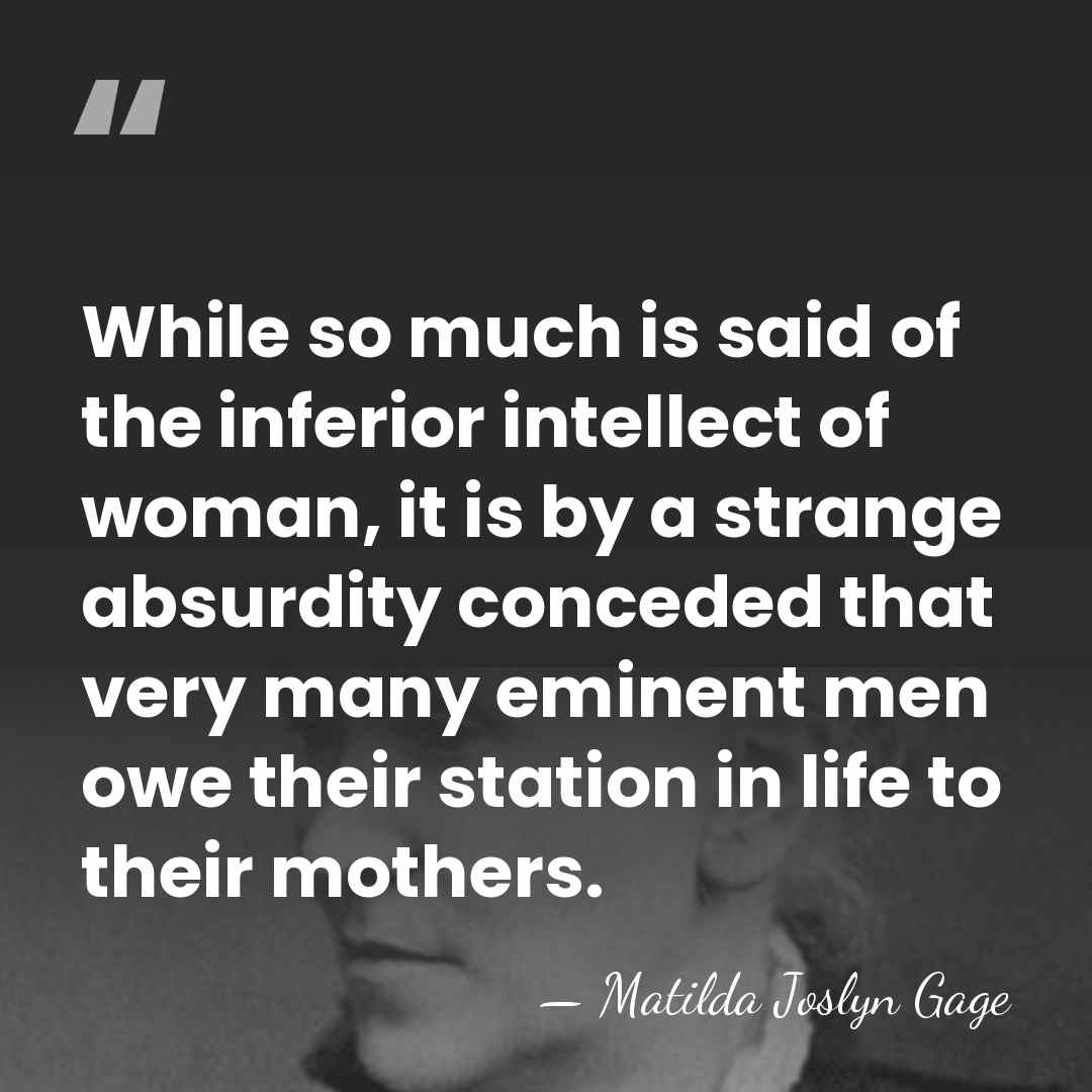While so much is said of the inferior intellect of woman, it&hellip; - Matilda Joslyn Gage
