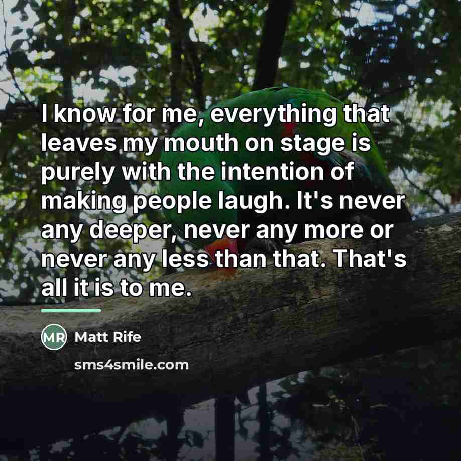 “I know for me, everything that leaves my mouth on…” quote by Matt Rife