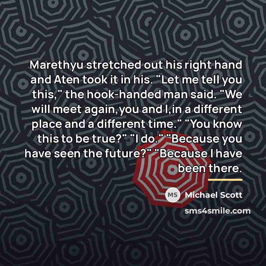 “Marethyu stretched out his right hand and Aten took it…” quote by Michael Scott
