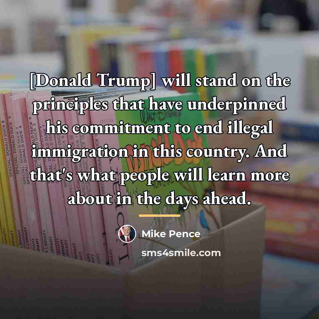 “[Donald Trump] will stand on the principles that have underpinned…” quote by Mike Pence