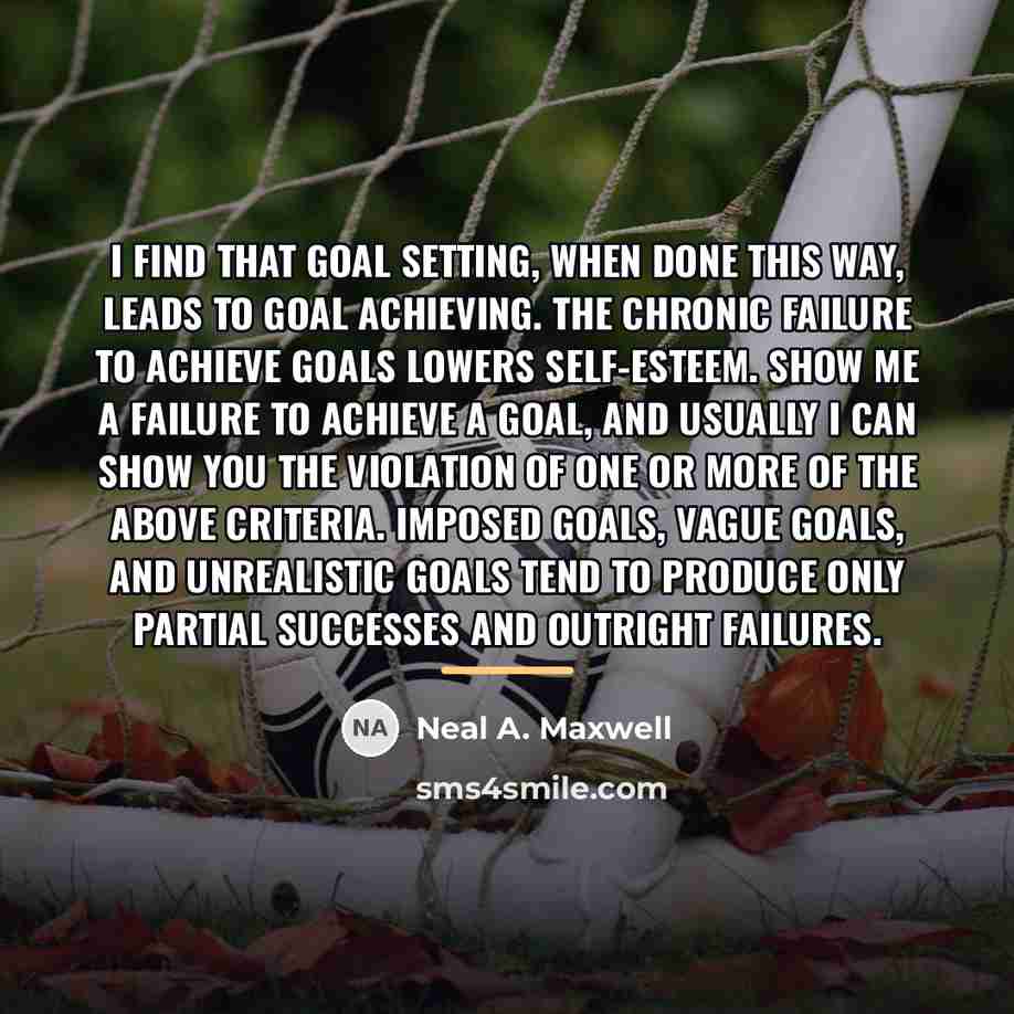 “I find that goal setting, when done this way, leads…” quote by Neal A. Maxwell