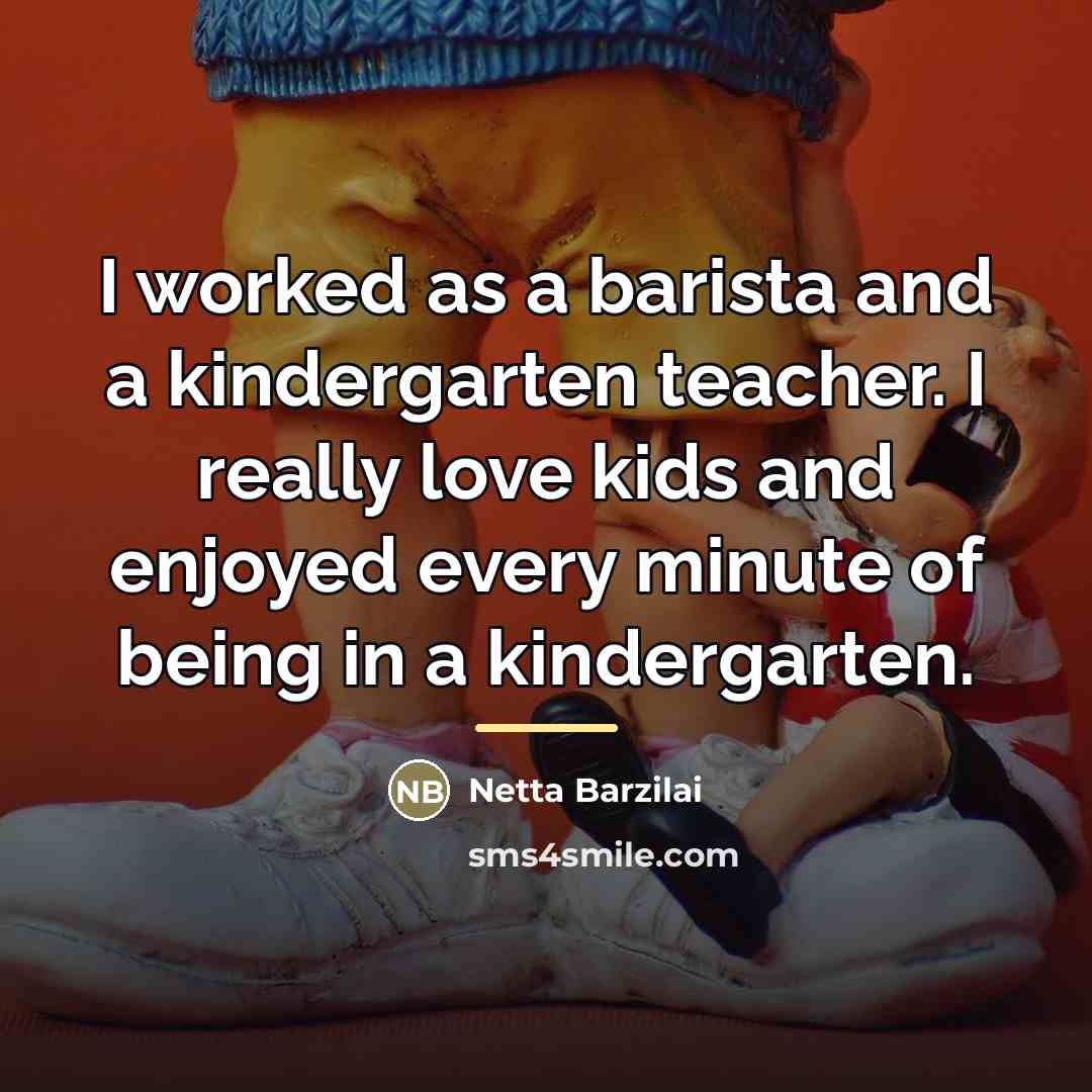 “I worked as a barista and a kindergarten teacher. I…” quote by Netta Barzilai