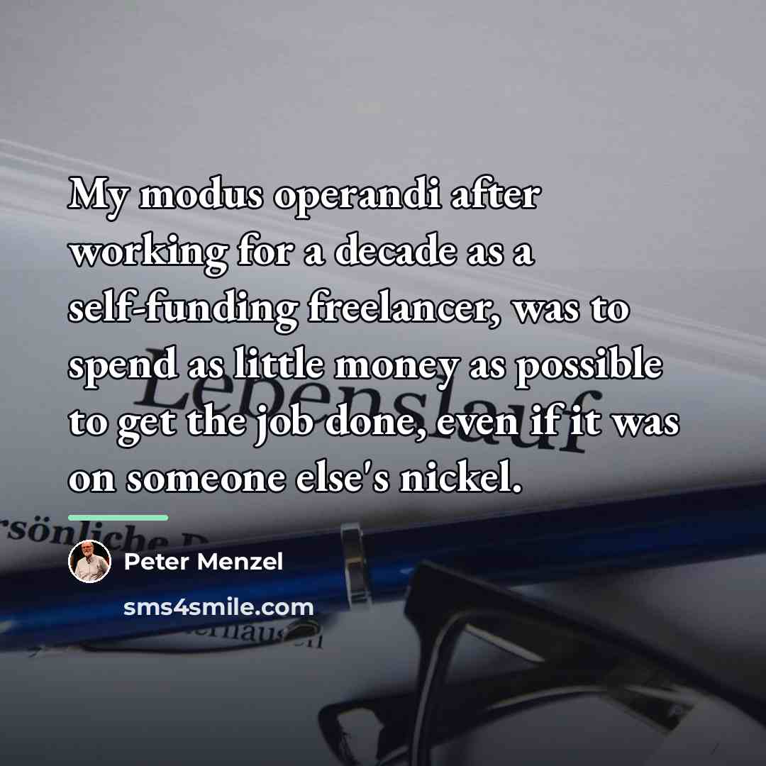 “My modus operandi after working for a decade as a…” quote by Peter Menzel