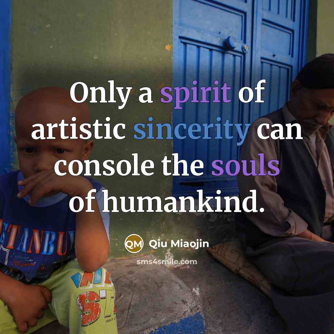 “Only a spirit of artistic sincerity can console the souls…” quote by Qiu Miaojin