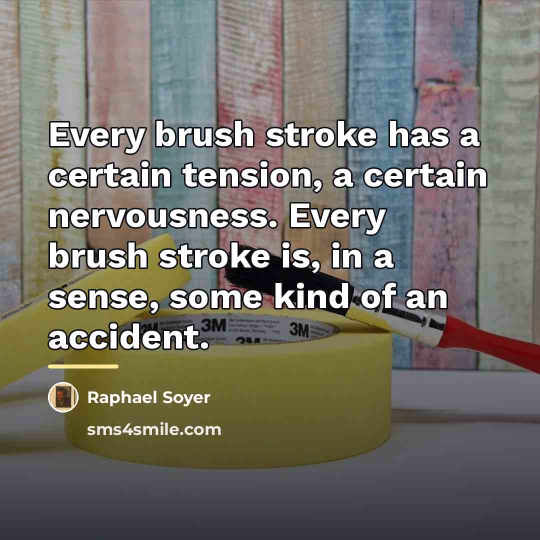 “Every brush stroke has a certain tension, a certain nervousness.…” quote by Raphael Soyer