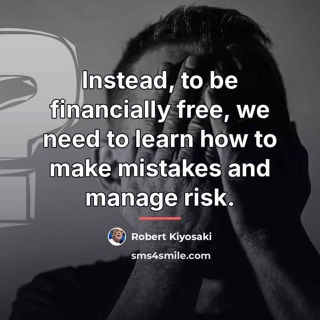“Instead, to be financially free, we need to learn how…” quote by Robert Kiyosaki