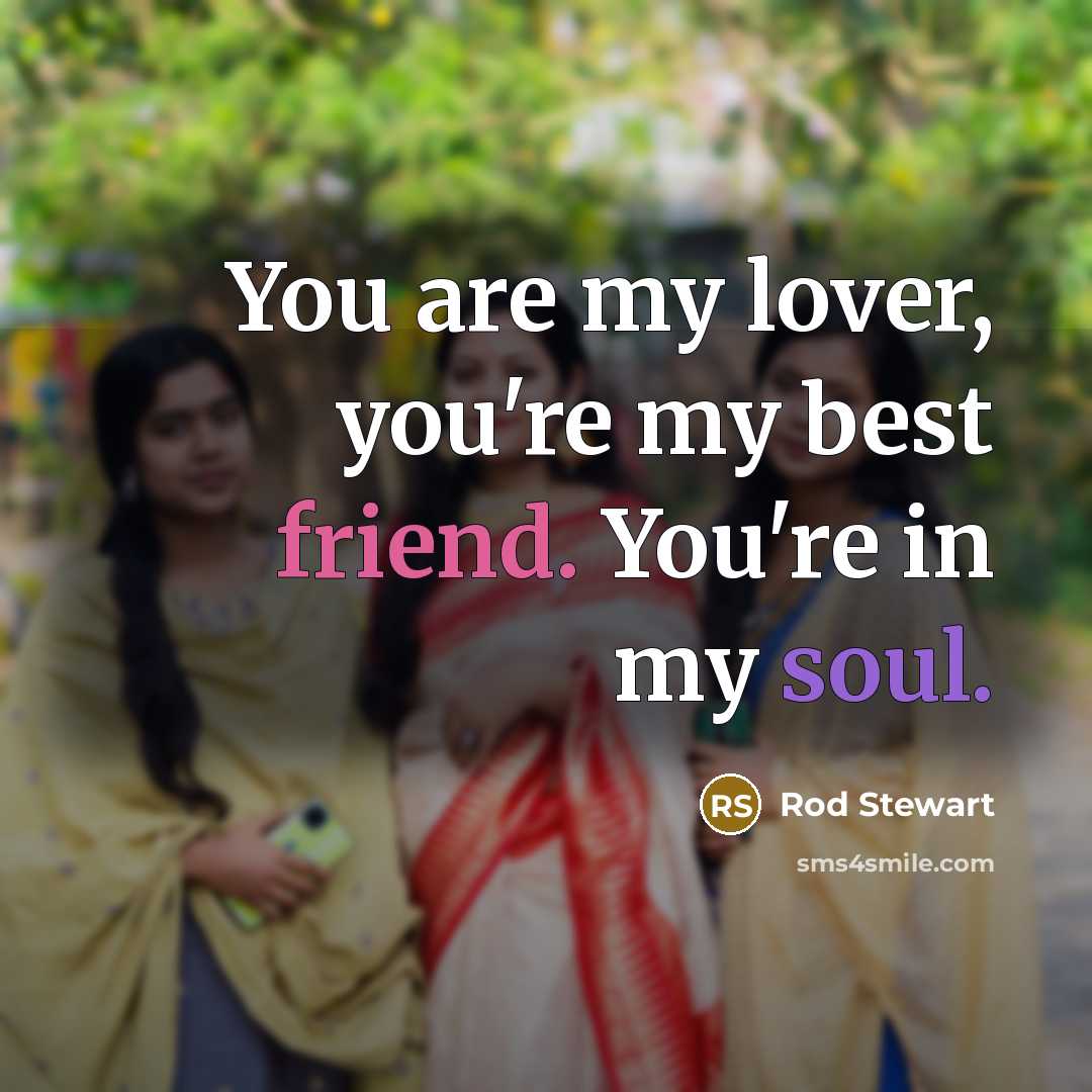 “You are my lover, you're my best friend. You're in…” quote by Rod Stewart