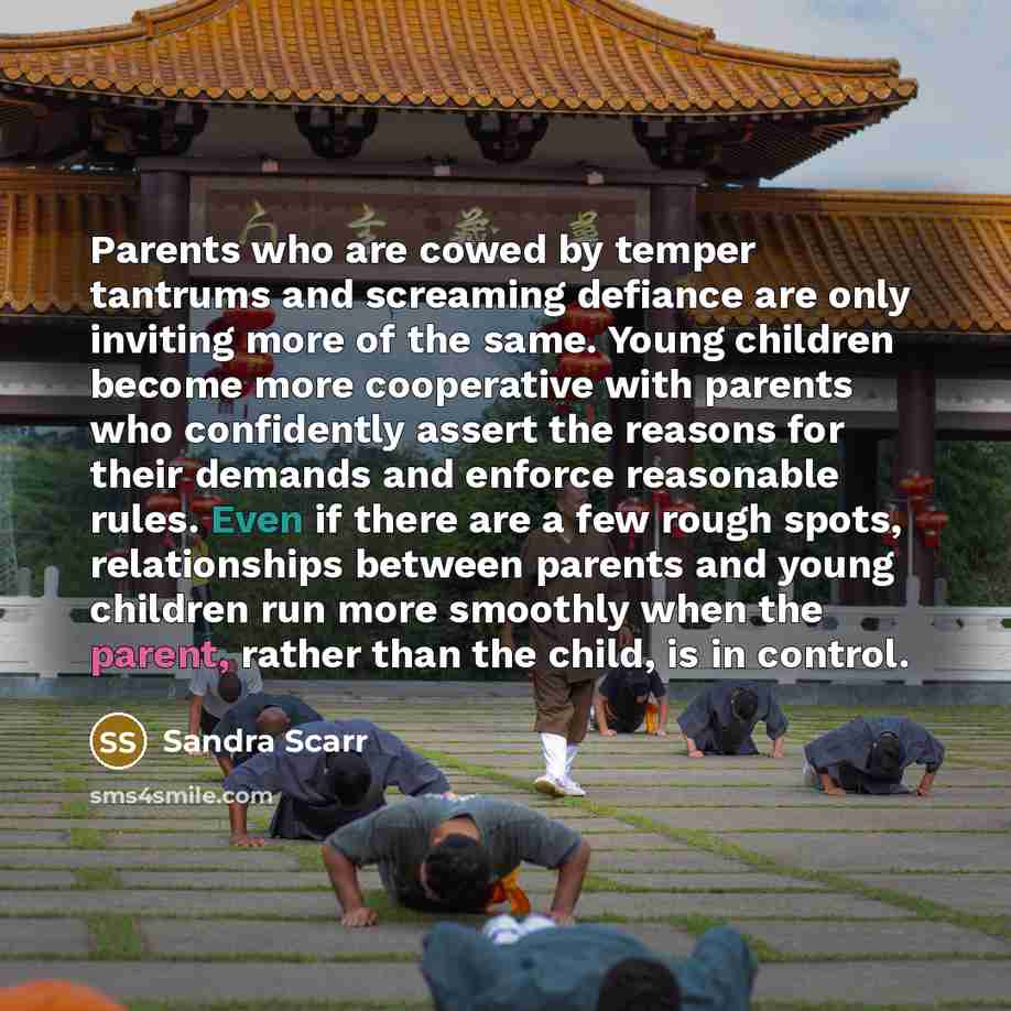 “Parents who are cowed by temper tantrums and screaming defiance…” quote by Sandra Scarr