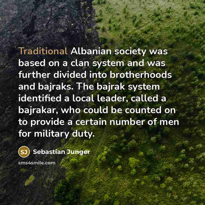 “Traditional Albanian society was based on a clan system and…” quote by Sebastian Junger