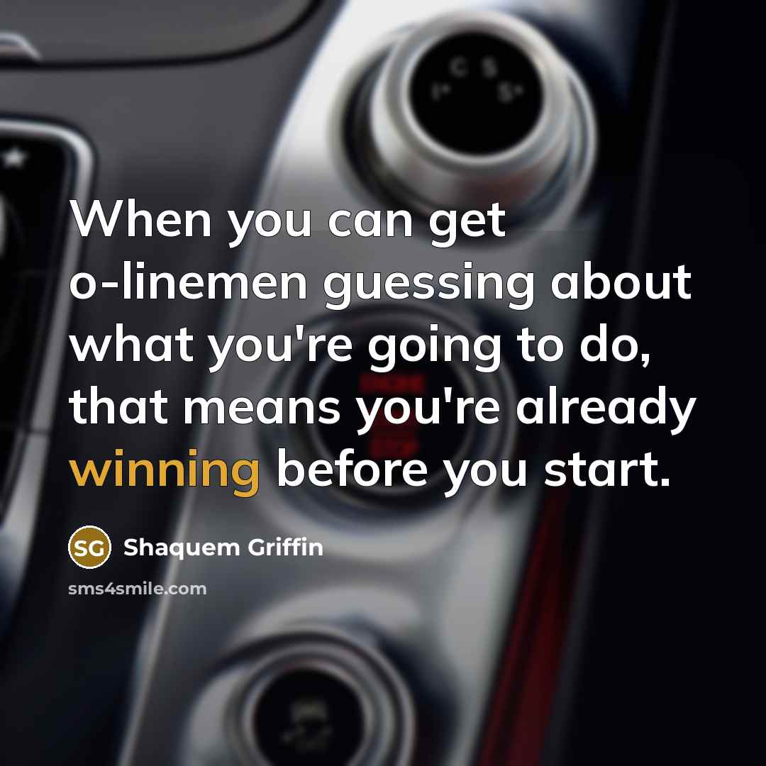 “When you can get o-linemen guessing about what you're going…” quote by Shaquem Griffin