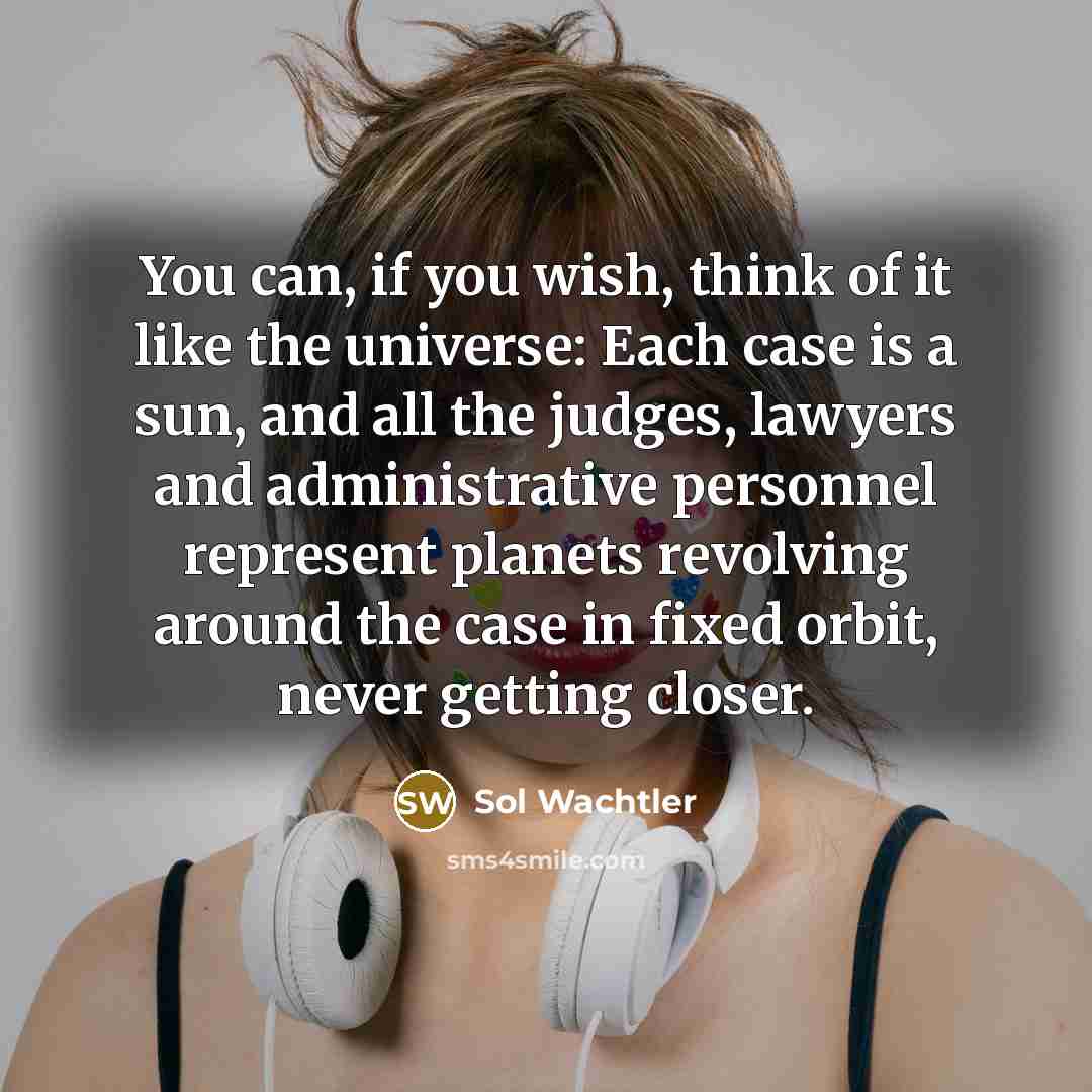 “You can, if you wish, think of it like the…” quote by Sol Wachtler