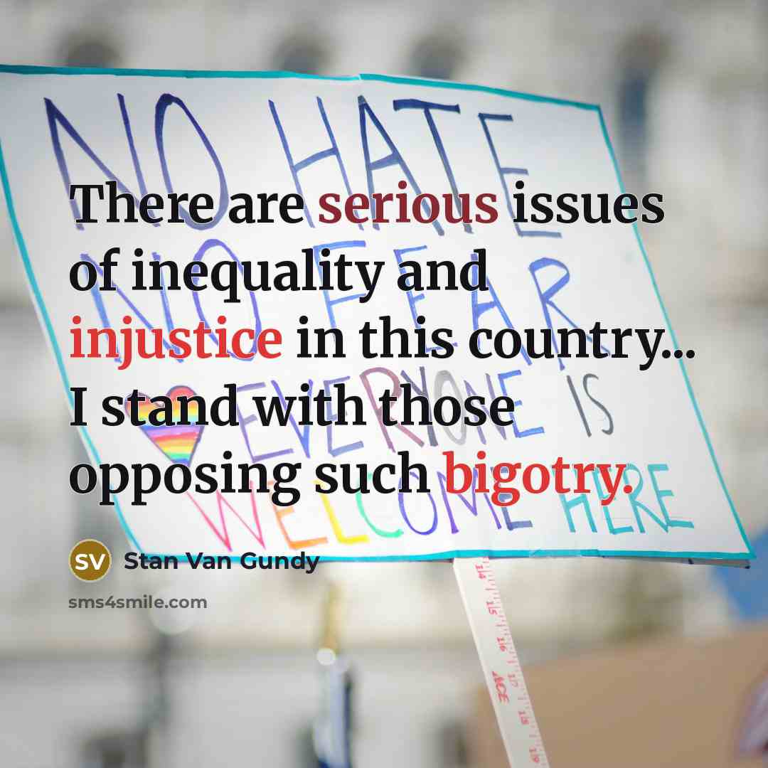 “There are serious issues of inequality and injustice in this country... I stand with those opposing such bigotry.” quote by Stan Van Gundy