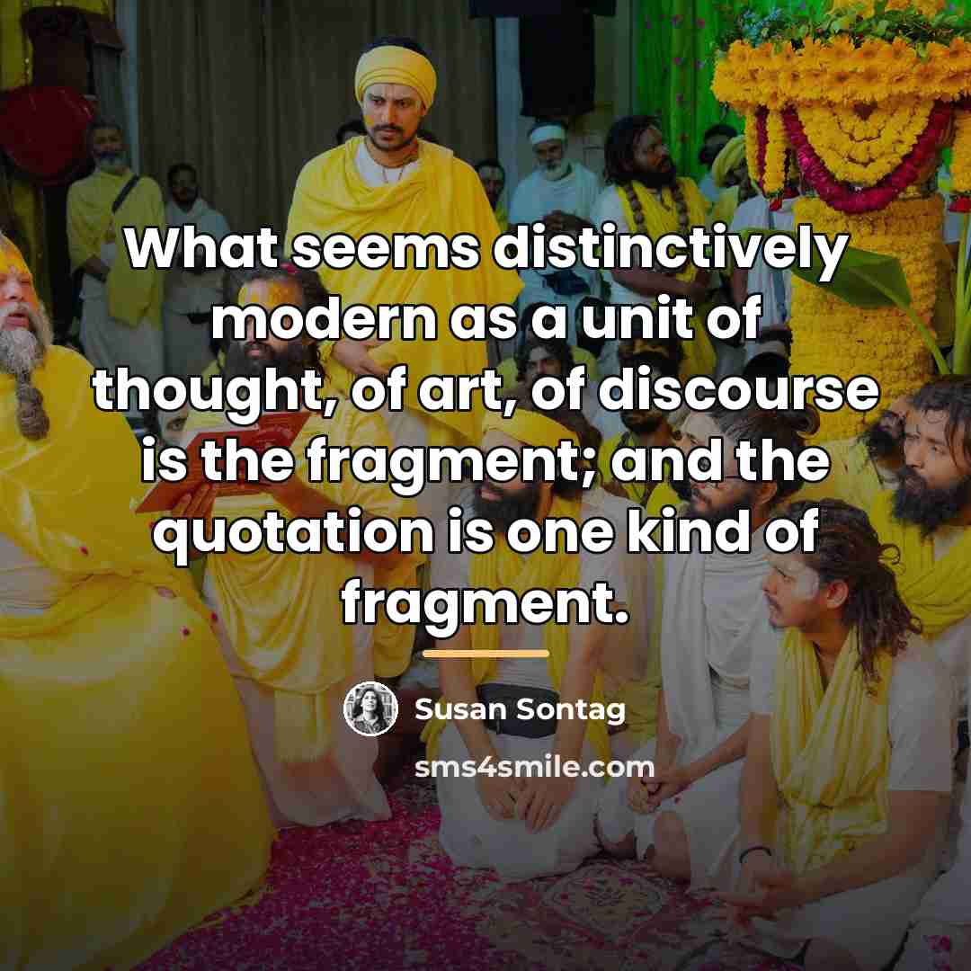 “What seems distinctively modern as a unit of thought, of…” quote by Susan Sontag
