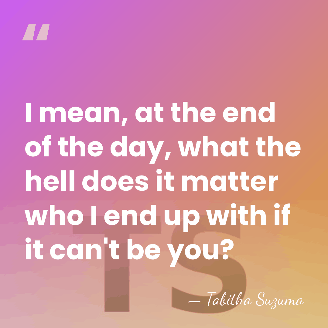 I mean, at the end of the day, what the hell does&hellip; - Tabitha Suzuma