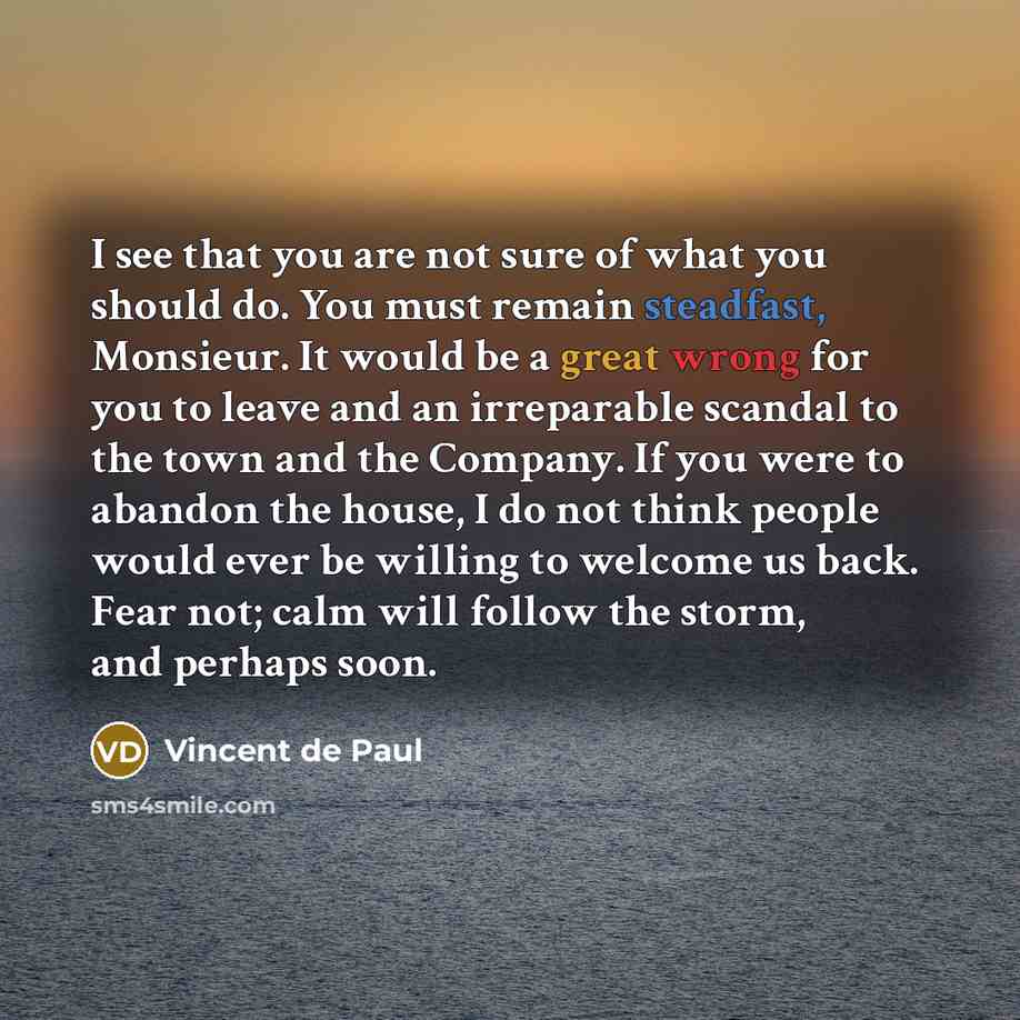 “I see that you are not sure of what you…” quote by Vincent de Paul
