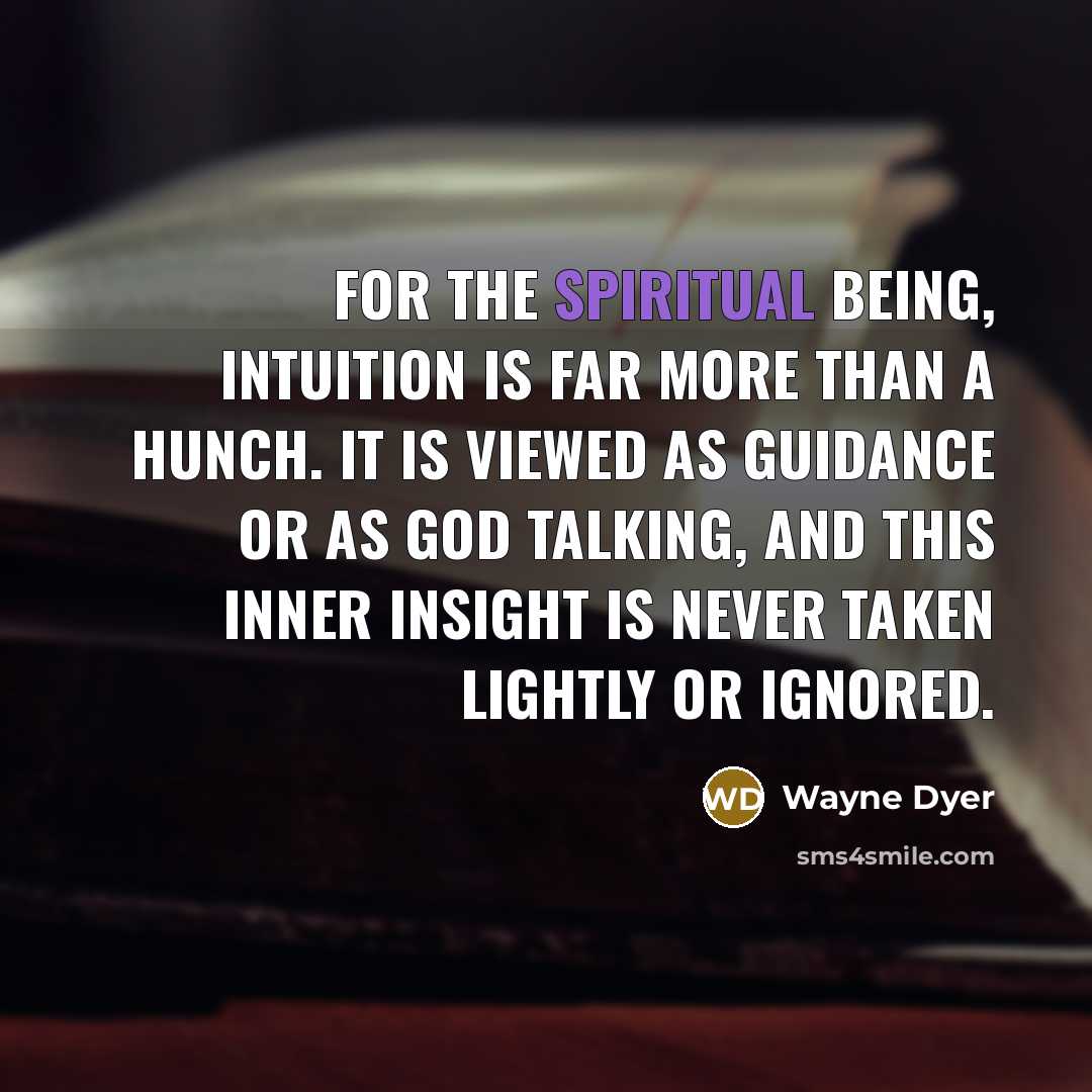 “For the spiritual being, intuition is far more than a…” quote by Wayne Dyer