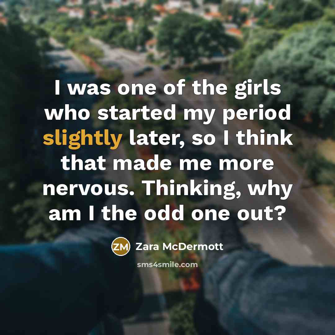 “I was one of the girls who started my period…” quote by Zara McDermott