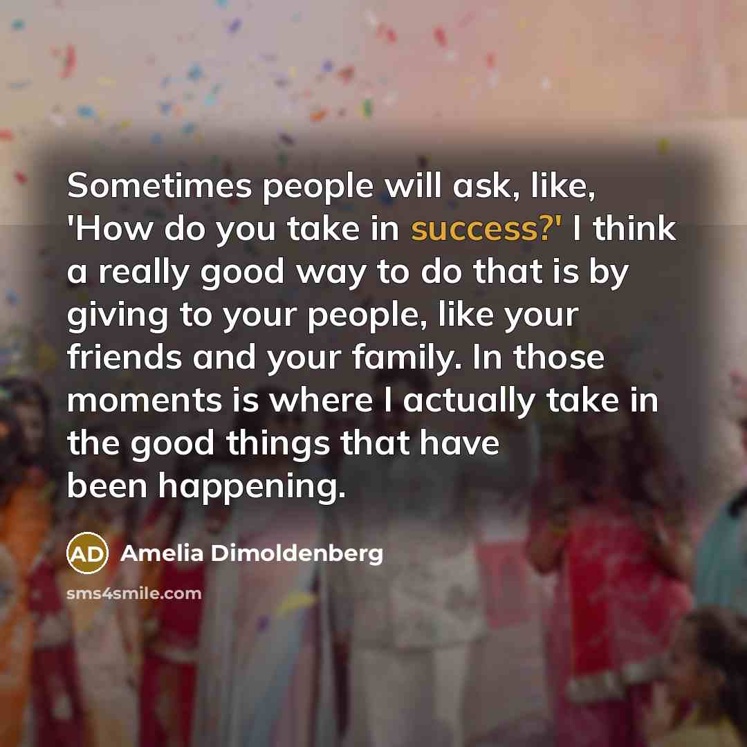 “Sometimes people will ask, like, 'How do you take in…” quote by Amelia Dimoldenberg