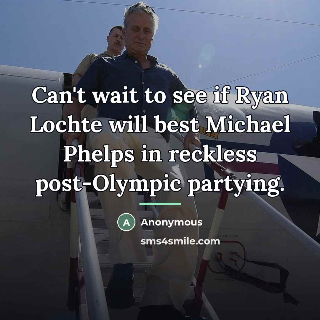 “Can't wait to see if Ryan Lochte will best Michael…” quote by Anonymous