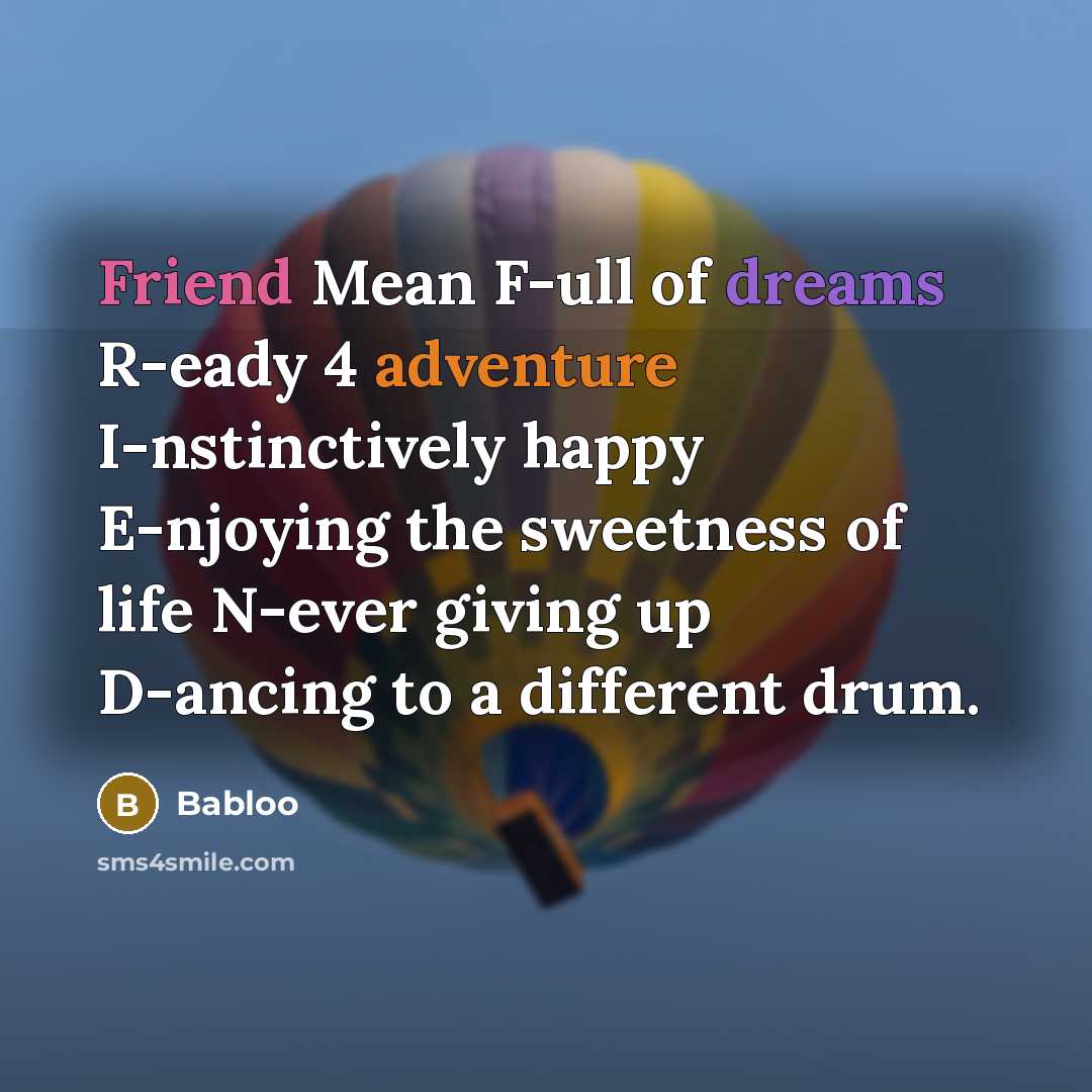 “Friend Mean F-ull of dreams R-eady 4 adventure I-nstinctively happy…” quote by Babloo