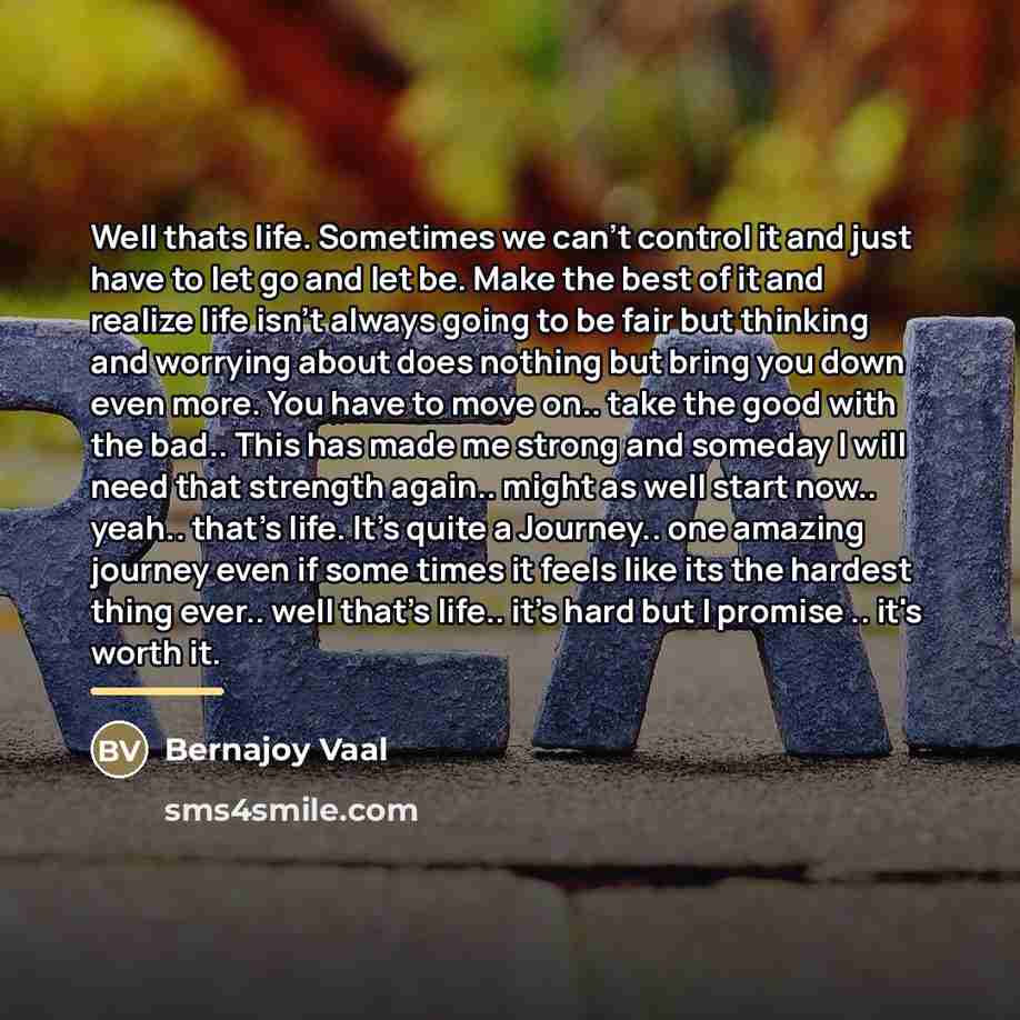 “Well thats life. Sometimes we can't control it and just…” quote by Bernajoy Vaal