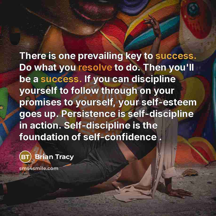 “There is one prevailing key to success. Do what you…” quote by Brian Tracy