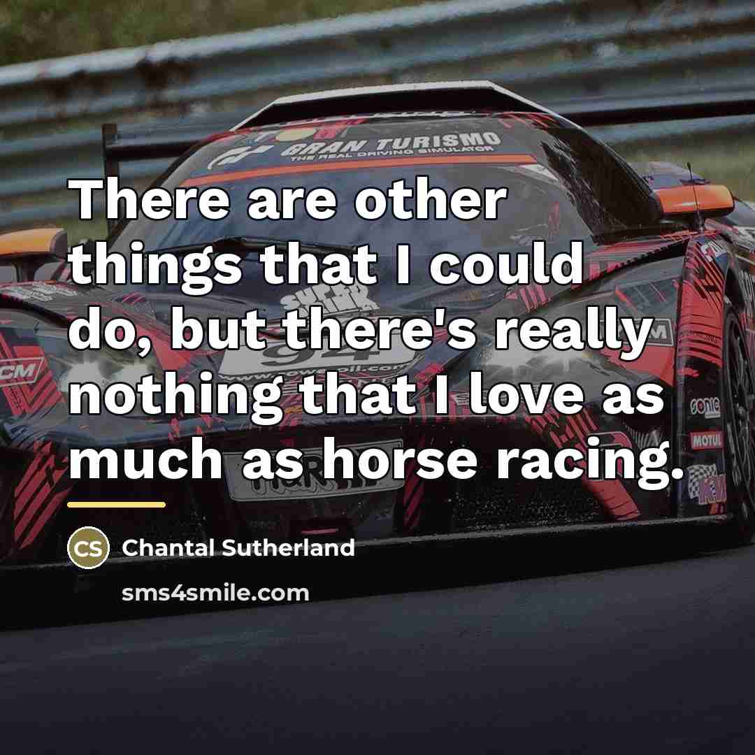“There are other things that I could do, but there's…” quote by Chantal Sutherland