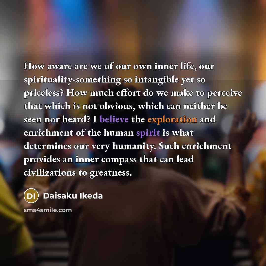 “How aware are we of our own inner life, our…” quote by Daisaku Ikeda