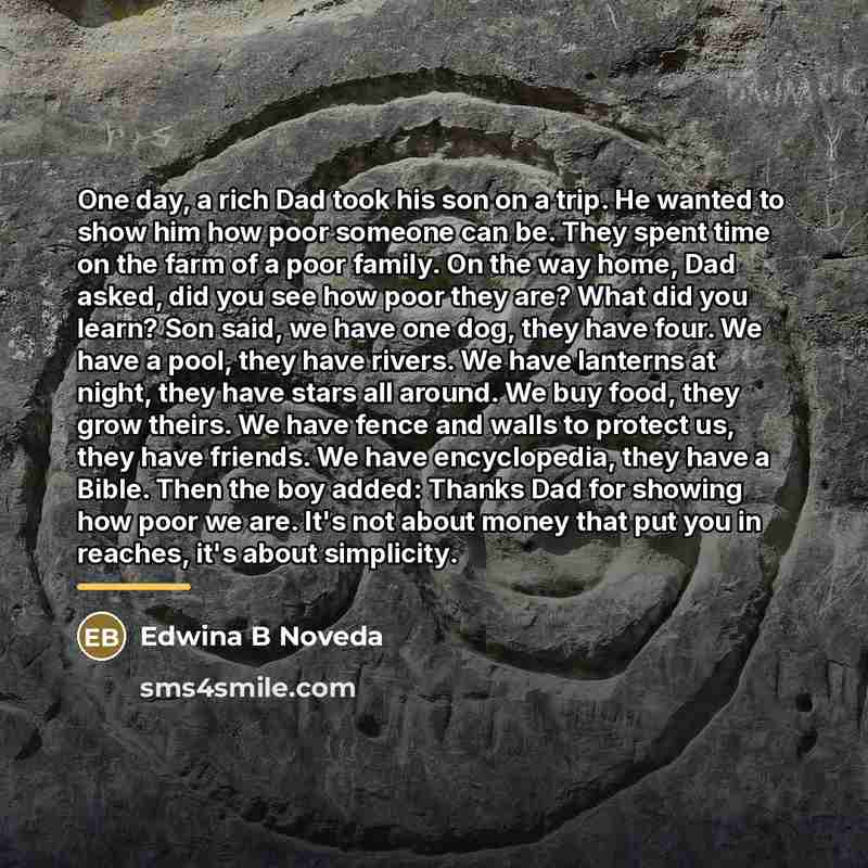 “One day, a rich Dad took his son on a…” quote by Edwina B Noveda