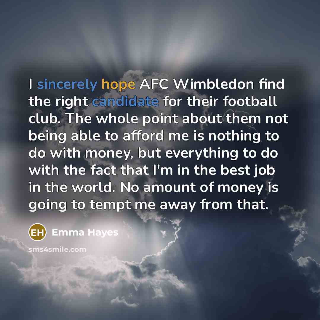 “I sincerely hope AFC Wimbledon find the right candidate for…” quote by Emma Hayes