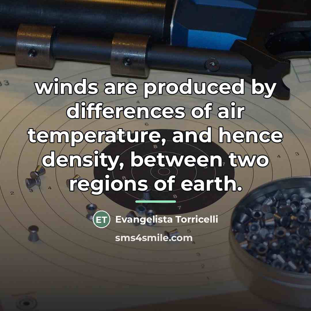 “winds are produced by differences of air temperature, and hence…” quote by Evangelista Torricelli
