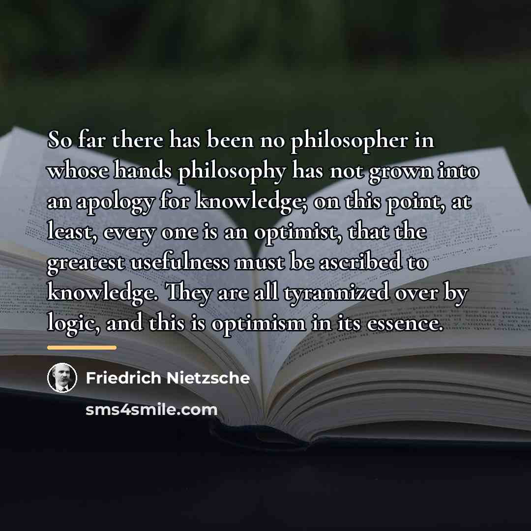“So far there has been no philosopher in whose hands…” quote by Friedrich Nietzsche