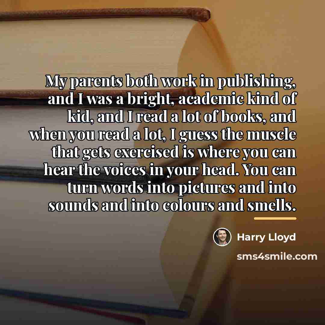 “My parents both work in publishing, and I was a…” quote by Harry Lloyd