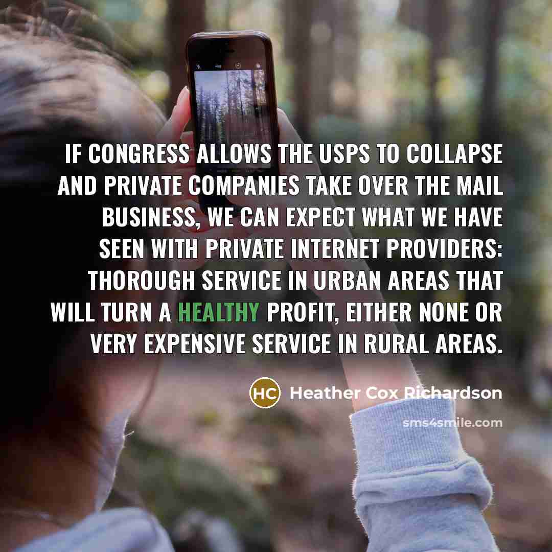 “If Congress allows the USPS to collapse and private companies…” quote by Heather Cox Richardson