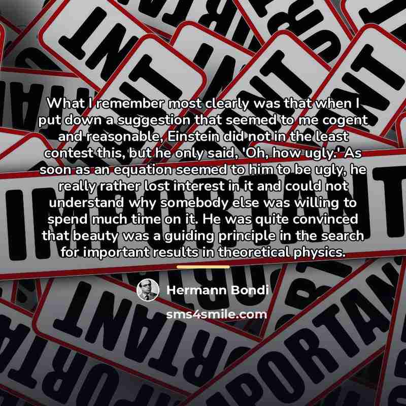 “What I remember most clearly was that when I put…” quote by Hermann Bondi
