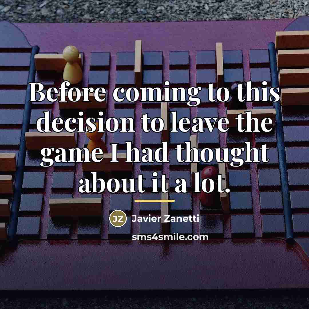 “Before coming to this decision to leave the game I…” quote by Javier Zanetti