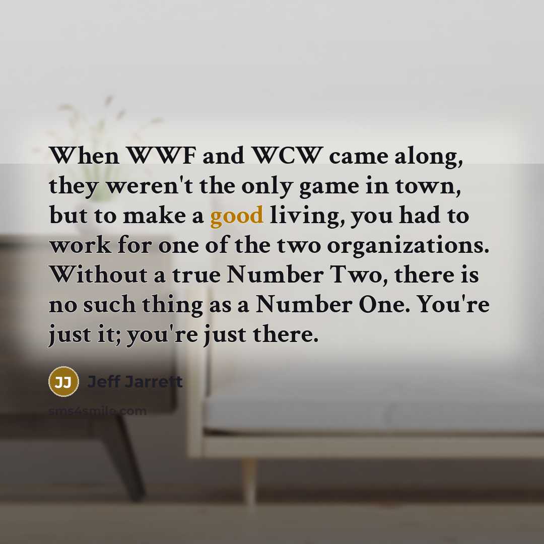 “When WWF and WCW came along, they weren't the only…” quote by Jeff Jarrett